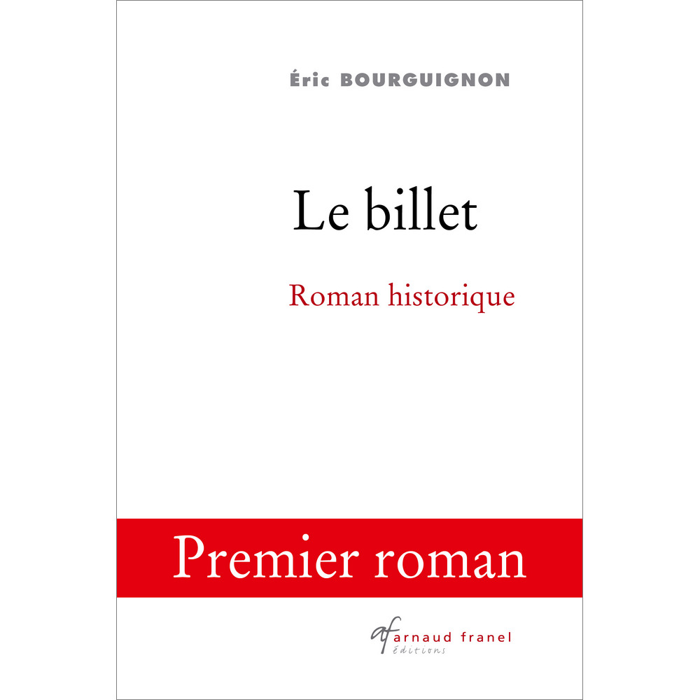 Le billet - Éric Bourguignon - ARNAUD FRANEL