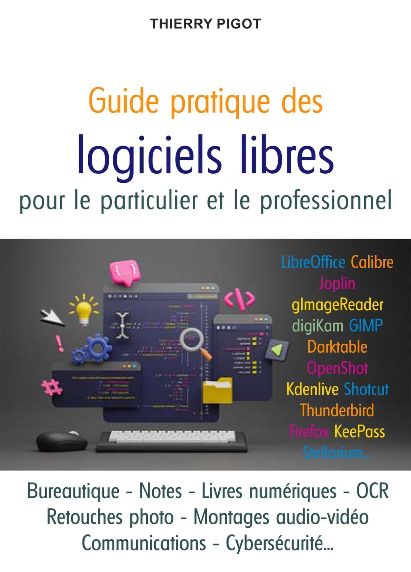 Guide pratique des logiciels libres - Thierry Pigot - PUITS FLEURI