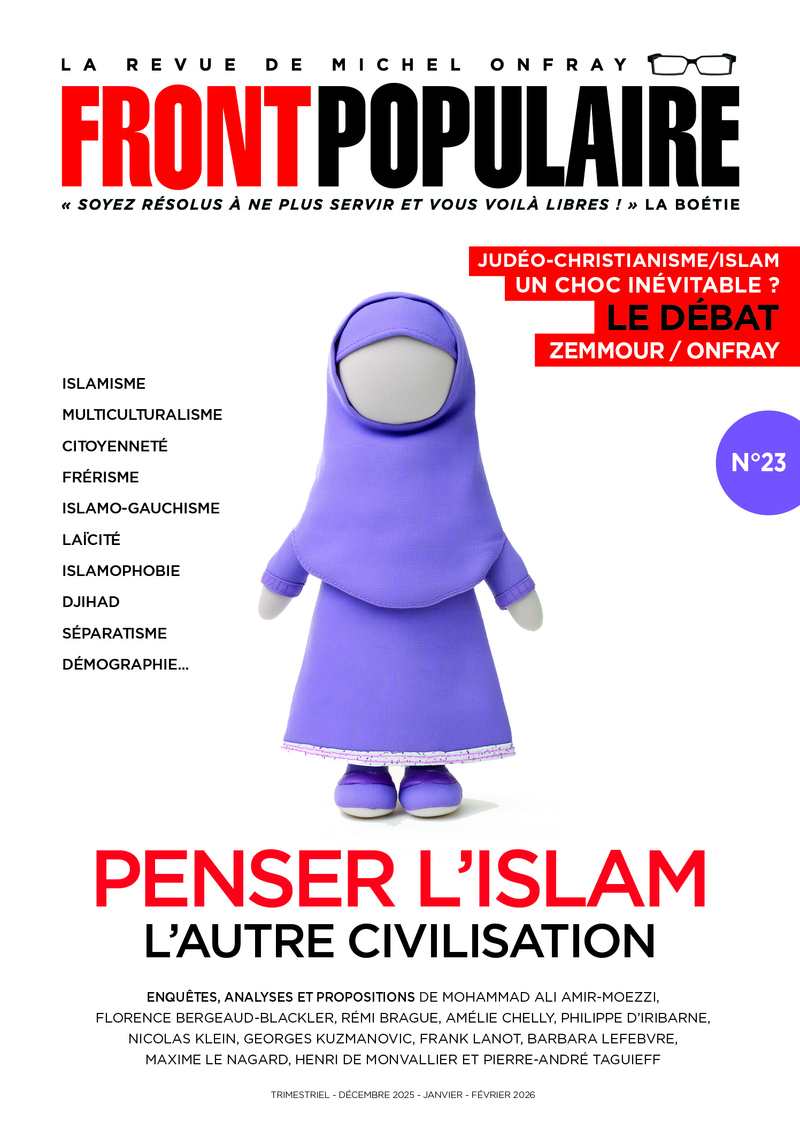 Front Populaire - N° 23 Penser l'Islam, l'autre civilisation - Michel Onfray - DU PLENITRE