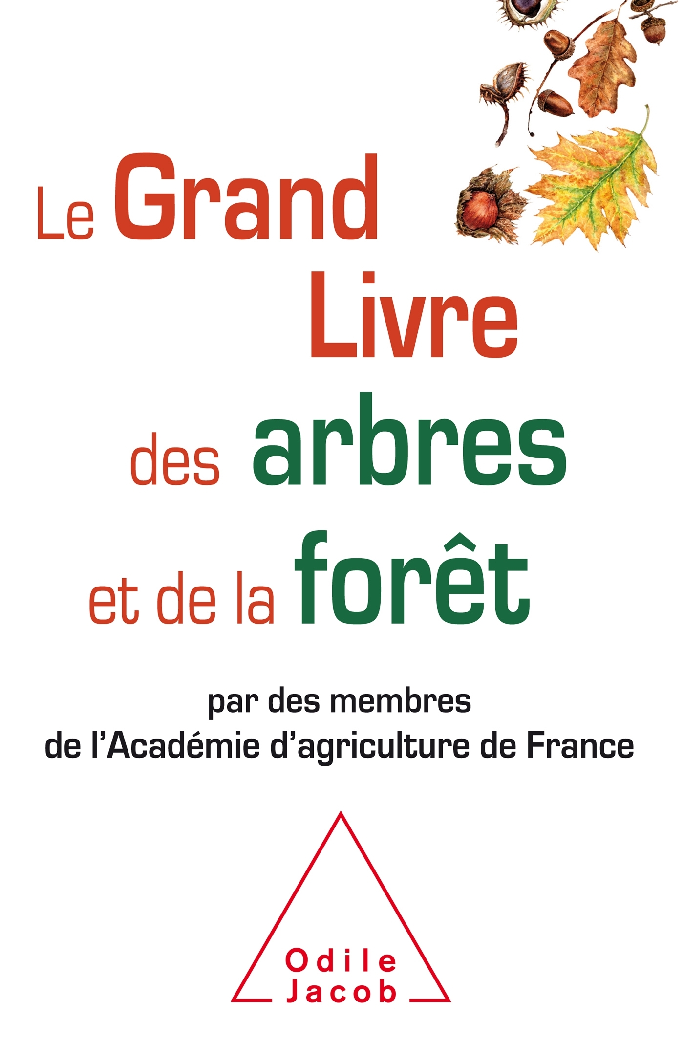 Le Grand Livre des arbres et de la forêt -  Académie d'agriculture de France - JACOB
