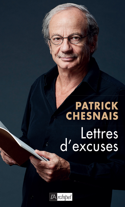 Lettres d'excuses - Patrick Chesnais - ARCHIPEL