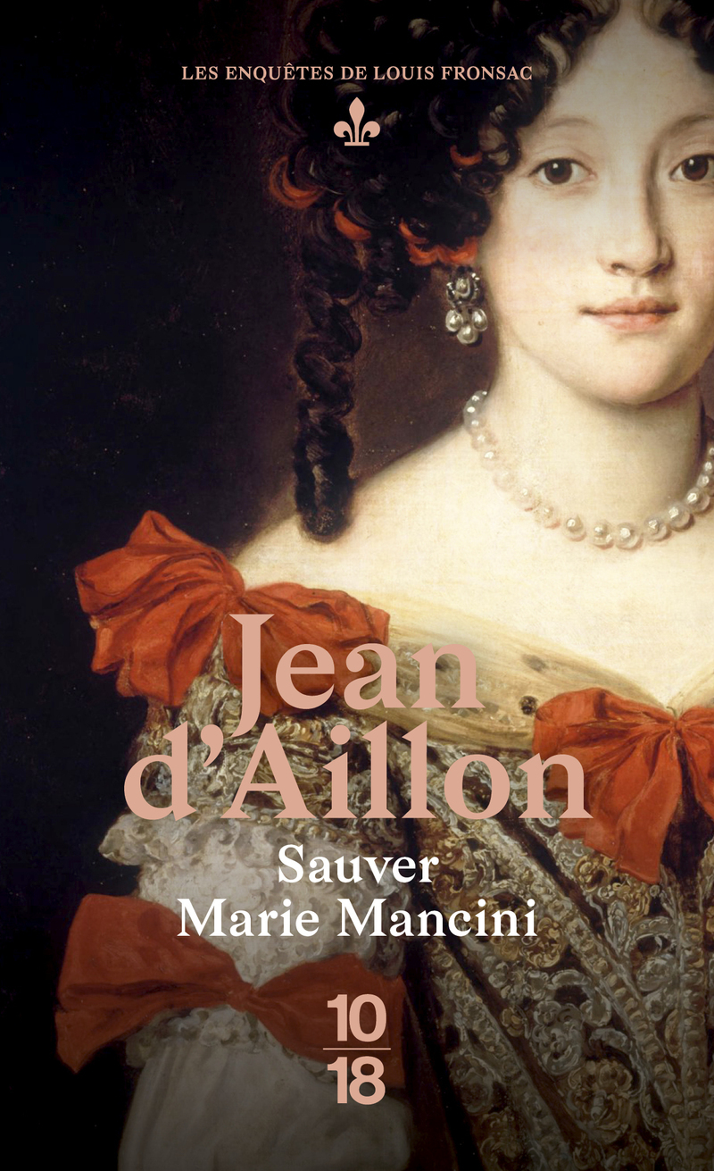 Sauver Marie Mancini - Jean d' Aillon - 10 X 18