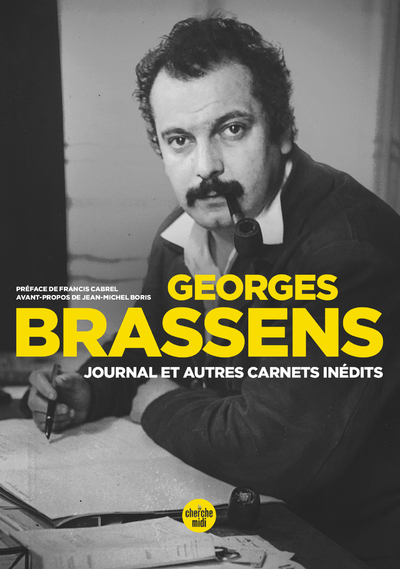 Journal et autres carnets inédits - Georges Brassens, Francis Cabrel, Jean-Michel Boris, Jean-Paul Liégeois - CHERCHE MIDI