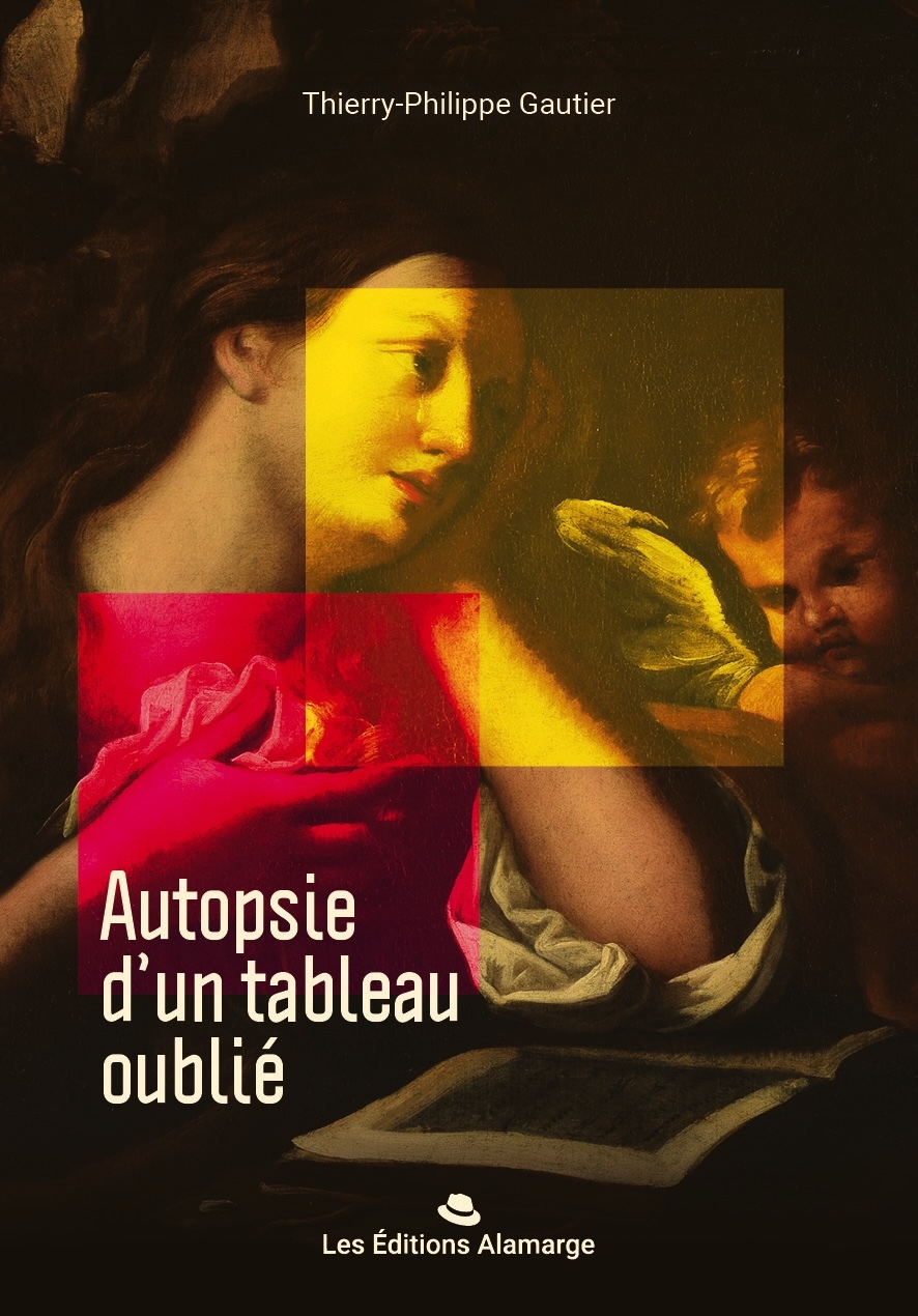Autopsie d'un tableau oublié - Thierry Gautier - ALAMARGE