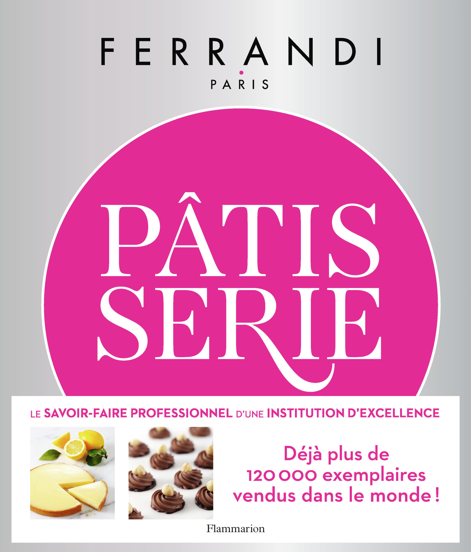 Pâtisserie -  Ferrandi Paris, Rina Nurra - FLAMMARION