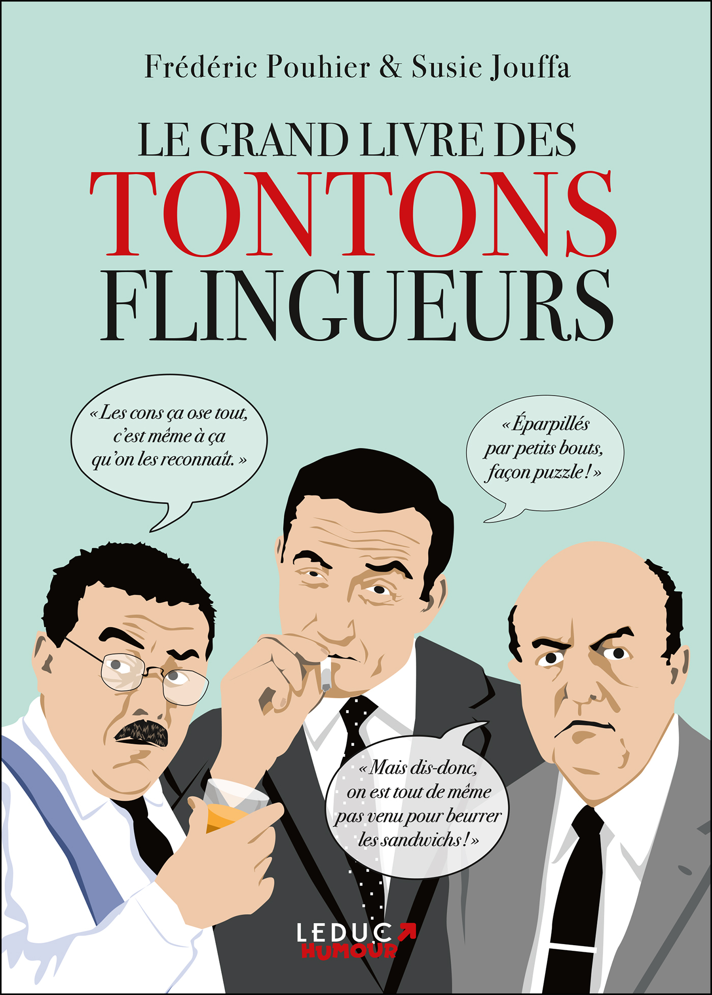 Le grand livre des Tontons flingueurs - Susie Jouffa, Frédéric Pouhier - LEDUC HUMOUR