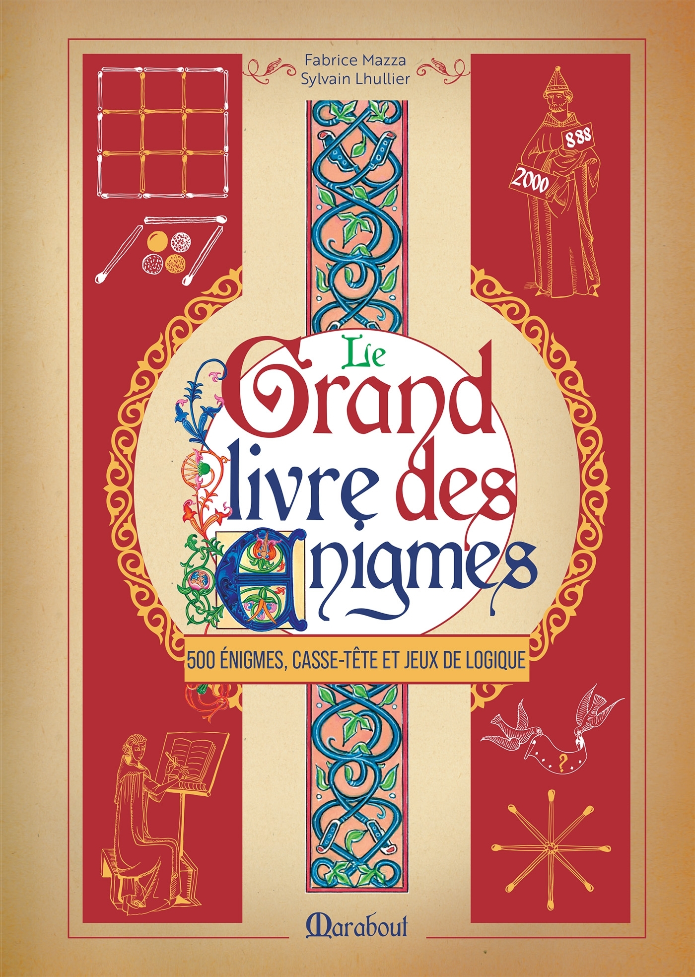 Le grand livre des énigmes - Sylvain Lhullier, Fabrice Mazza - MARABOUT
