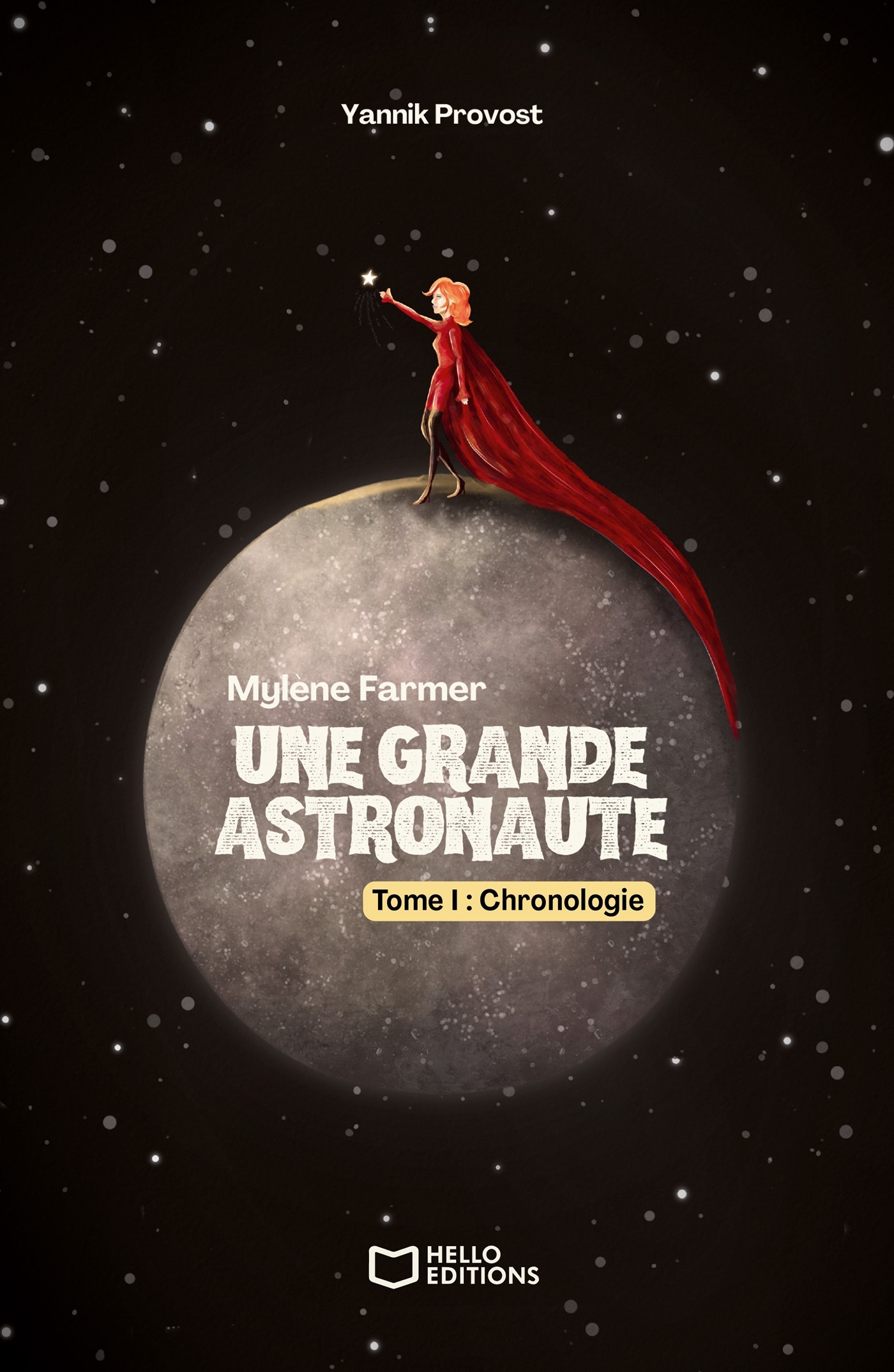 Mylène Farmer : une grande astronaute - Yannik Provost - HELLO EDITIONS