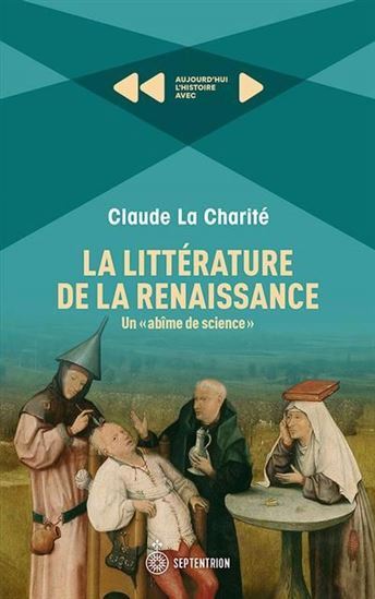 LA LITTERATURE DE LA RENAISSANCE. UN "ABIME DE SCIENCE" -  LA CHARITE CLAUDE - SEPTENTRION