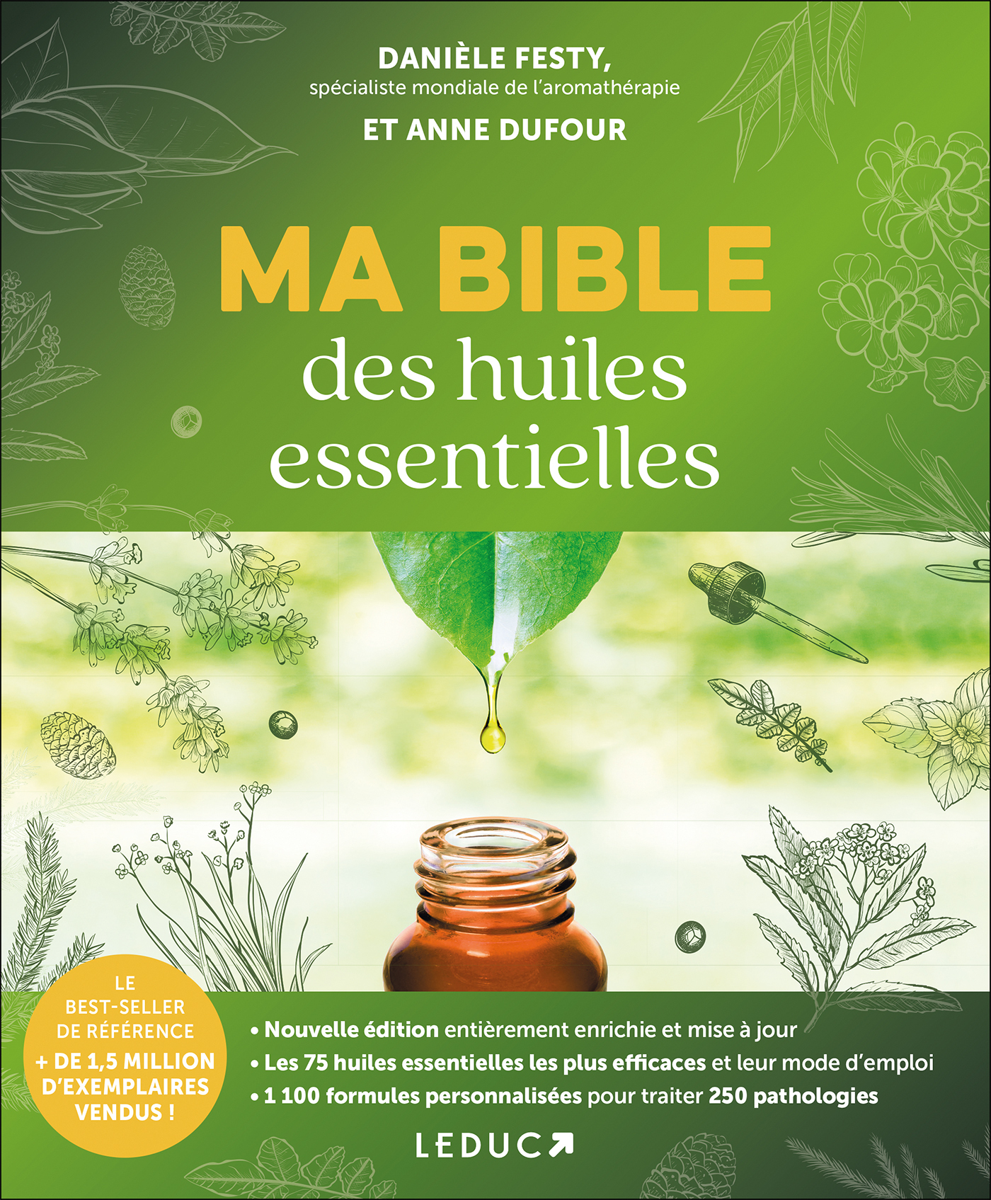 Ma bible des huiles essentielles - Anne Dufour, Danièle Festy - LEDUC