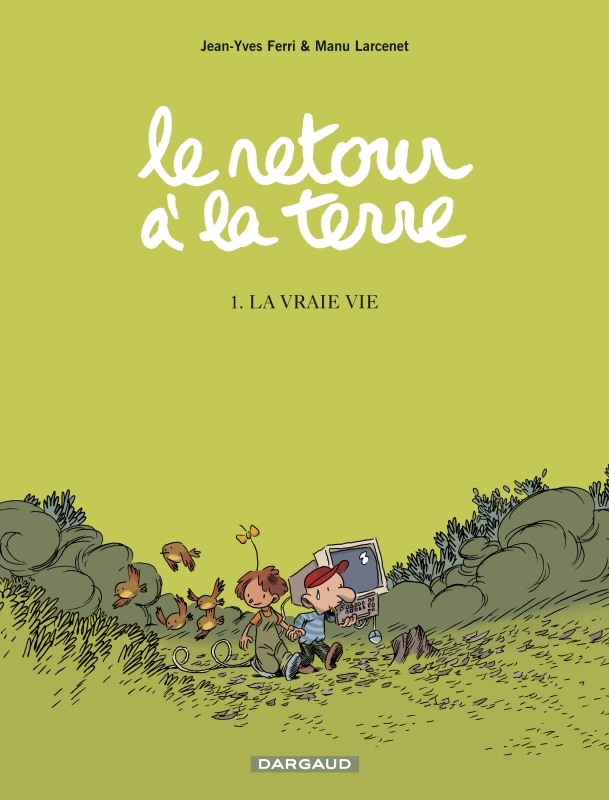 Le Retour à la terre - Tome 1 - La Vraie Vie -  Ferri Jean-Yves - DARGAUD