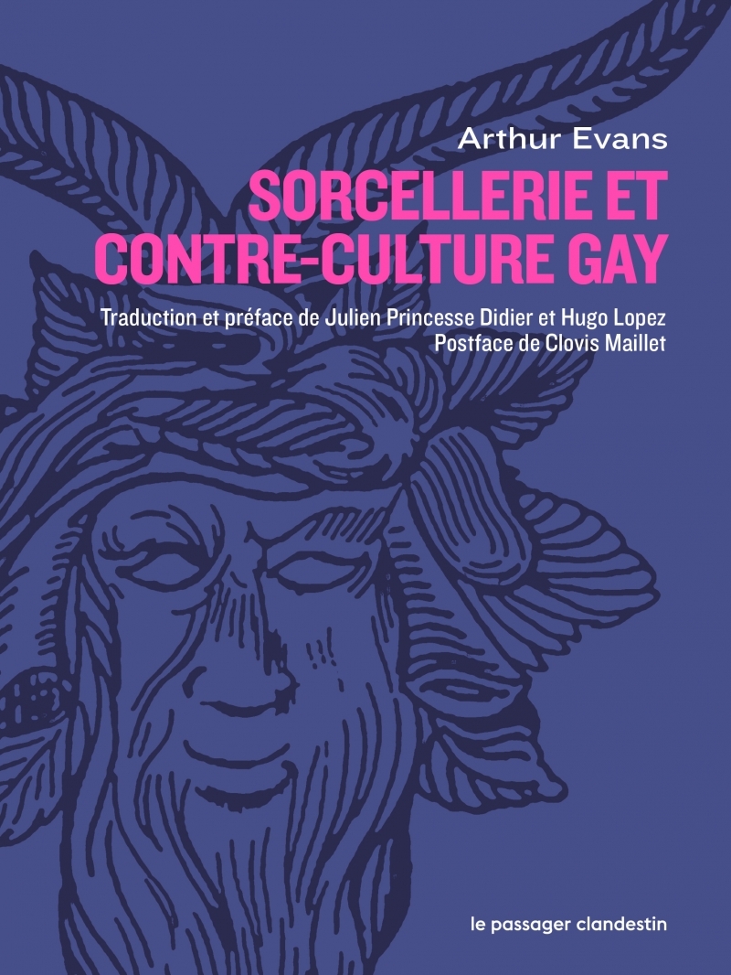 Sorcellerie et contre-culture gay - Arthur EVANS, Clovis Maillet - CLANDESTIN