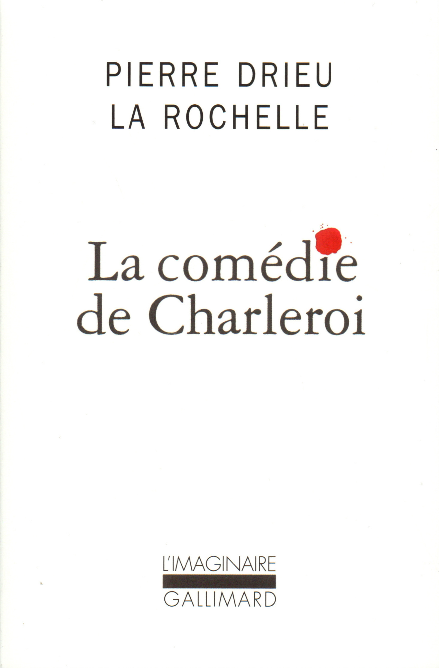La Comédie de Charleroi - Pierre Drieu La Rochelle, Julien Hervier - GALLIMARD