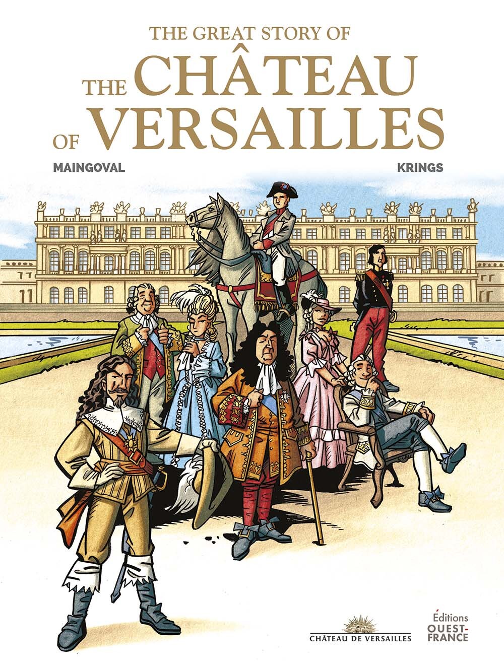 La grande Histoire du château de Versailles - Jean-Marc Krings, François Maingoval - OUEST FRANCE