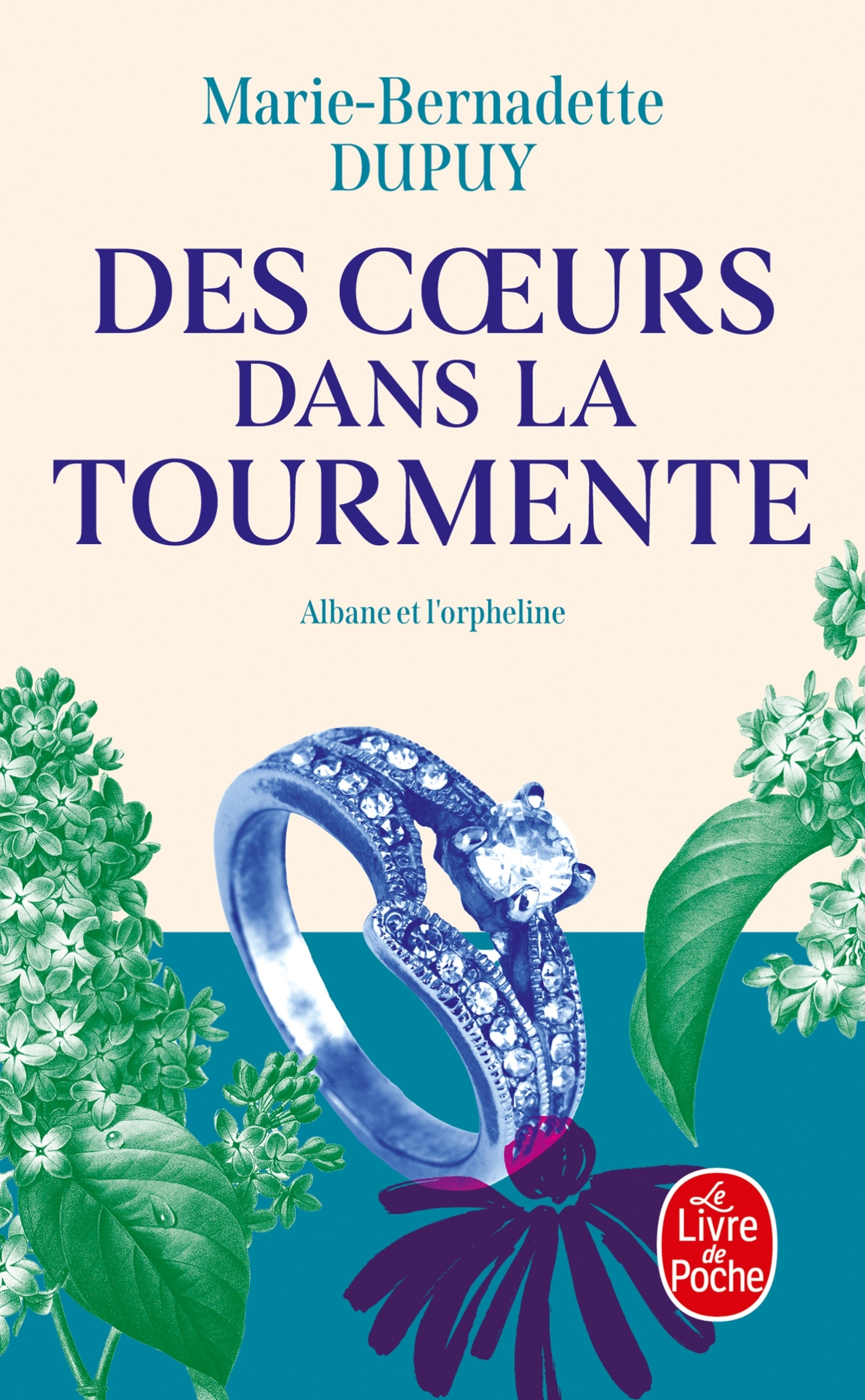 Des coeurs dans la tourmente (Albane, Tome 4) - Marie-Bernadette Dupuy - LGF