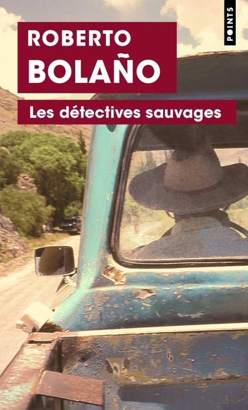 Les Détectives sauvages - Roberto Bolaño - POINTS