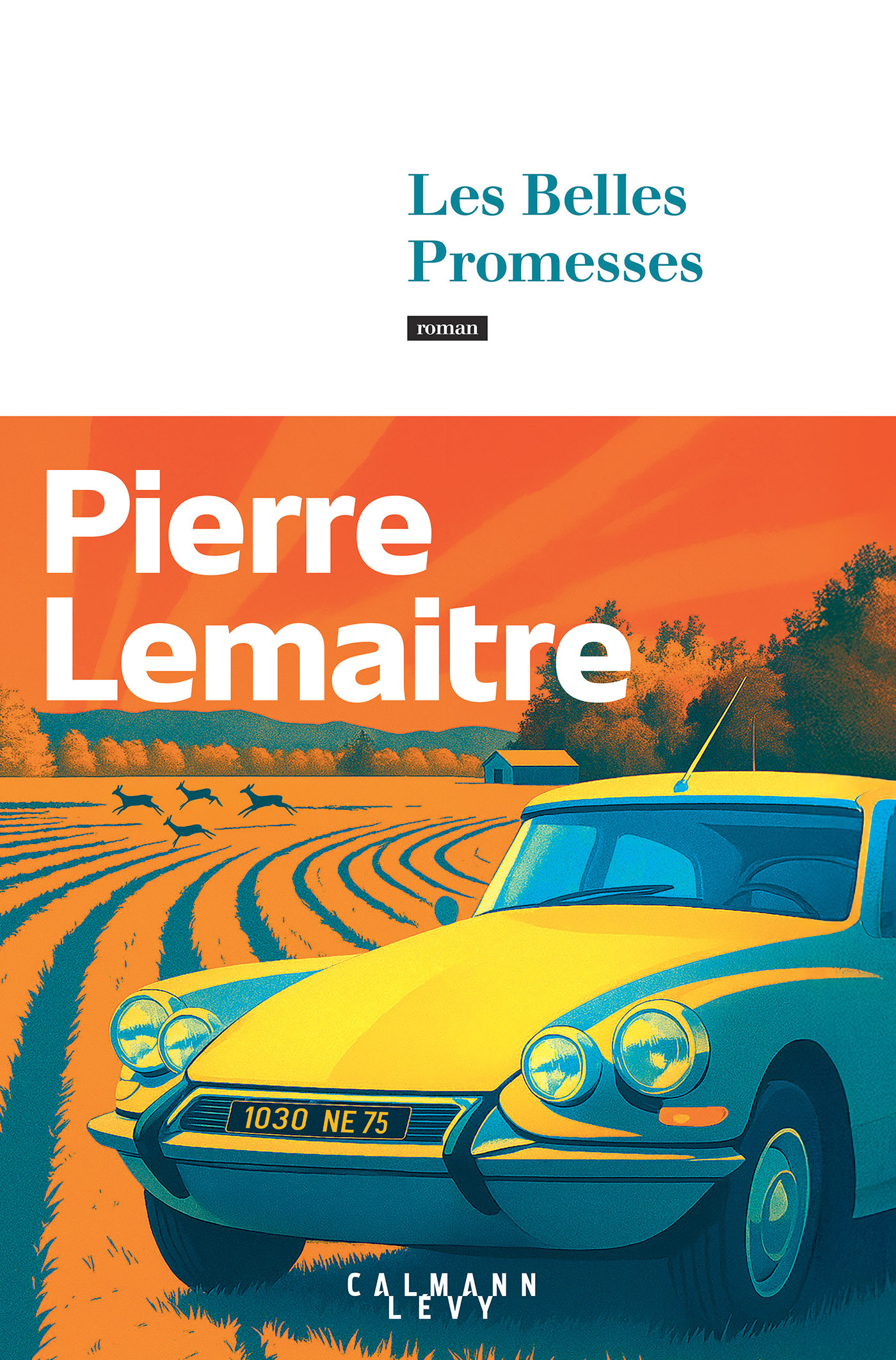 Les Belles Promesses - Pierre Lemaitre - CALMANN-LEVY