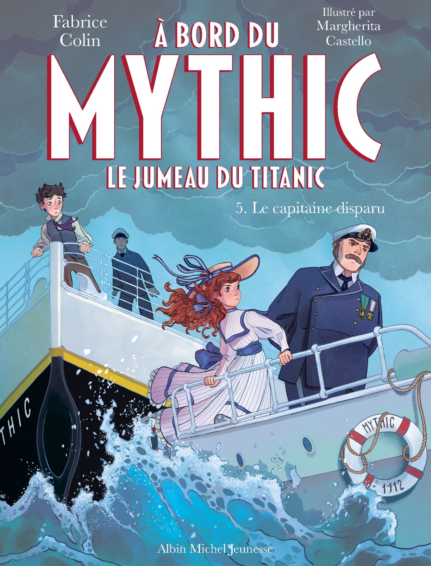 A bord du Mythic, le jumeau du Titanic - tome 5 - Le Capitaine disparu - Fabrice Colin - ALBIN MICHEL