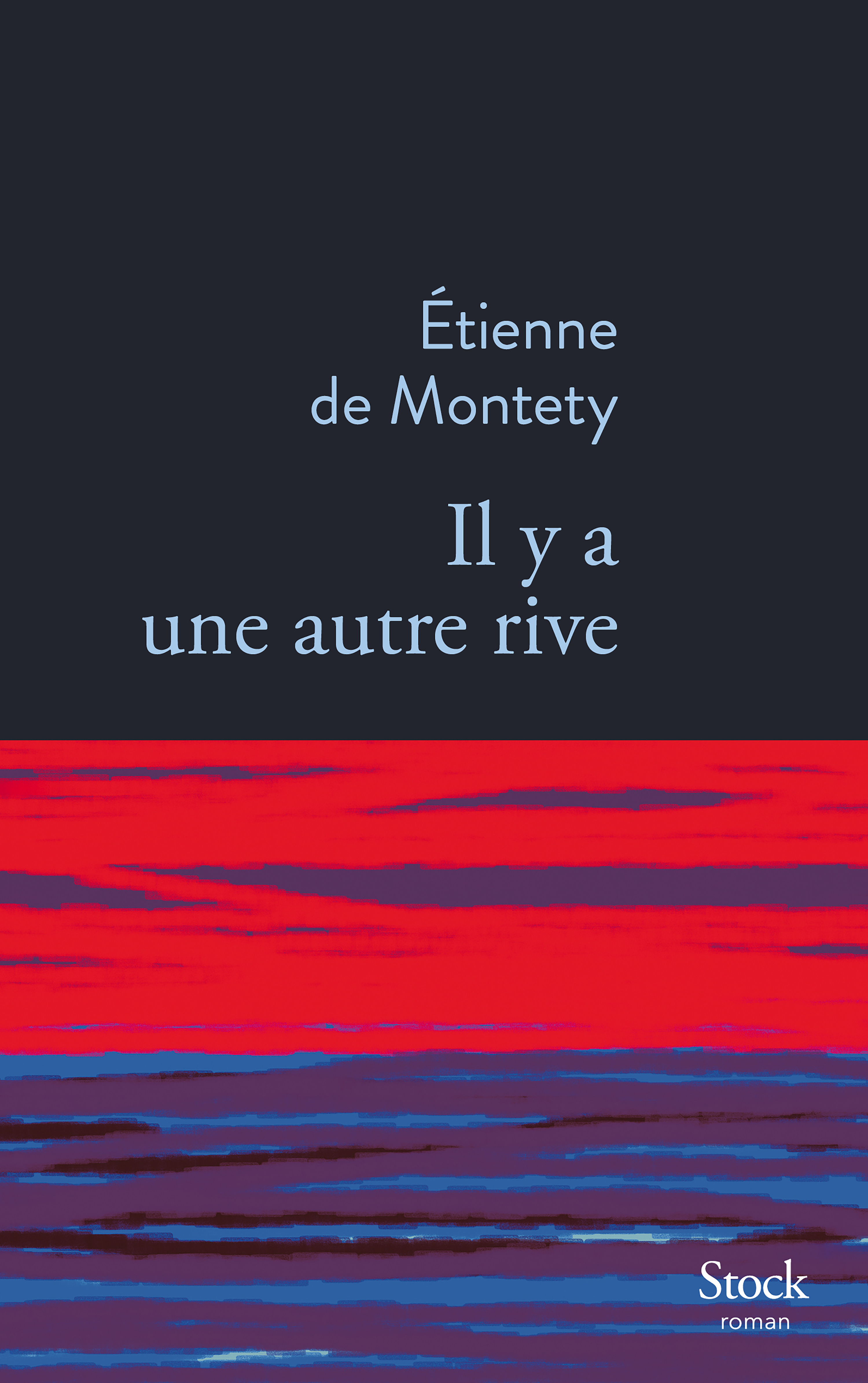 Il y a une autre rive - Etienne de Montety - STOCK