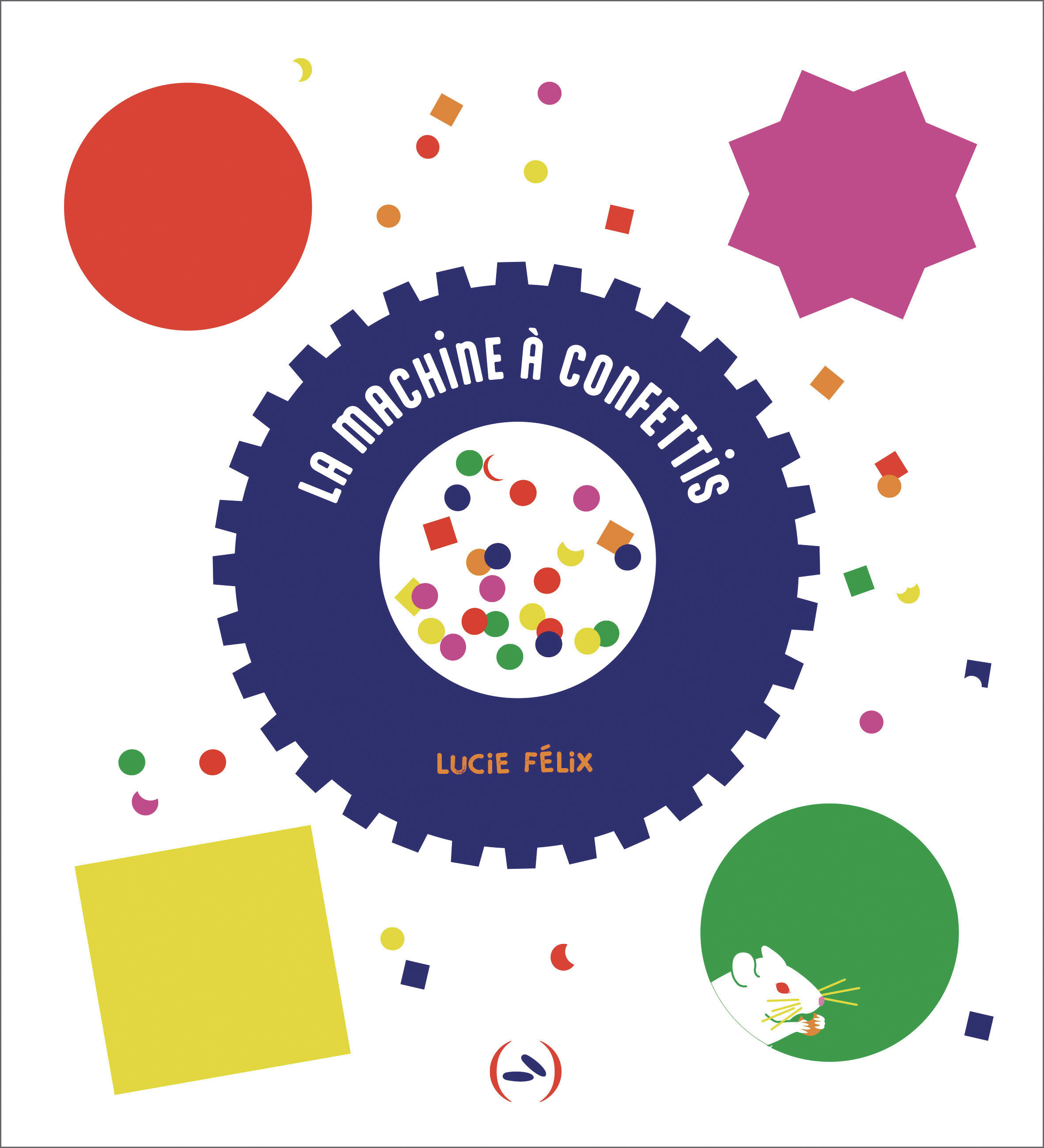 La Machine à confettis - Lucie Félix - GRANDES PERSONN