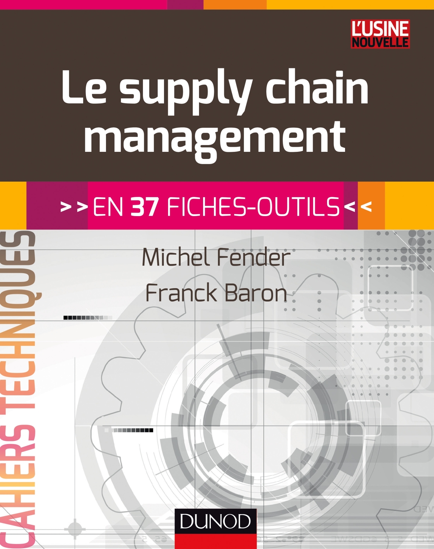 Le supply chain management - En 37 fiches-outils - Michel Fender, Franck Baron - DUNOD