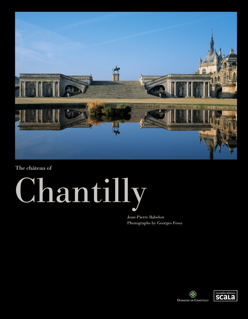 Le château de chantilly GB - Jean-Pierre Babelon - SCALA