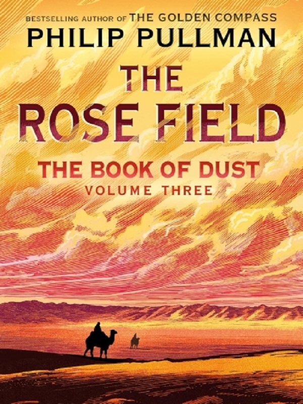 The Book of Dust: The Rose Field (Book of Dust, Volume 3) -  Pullman, Philip, Philip Pullman - test