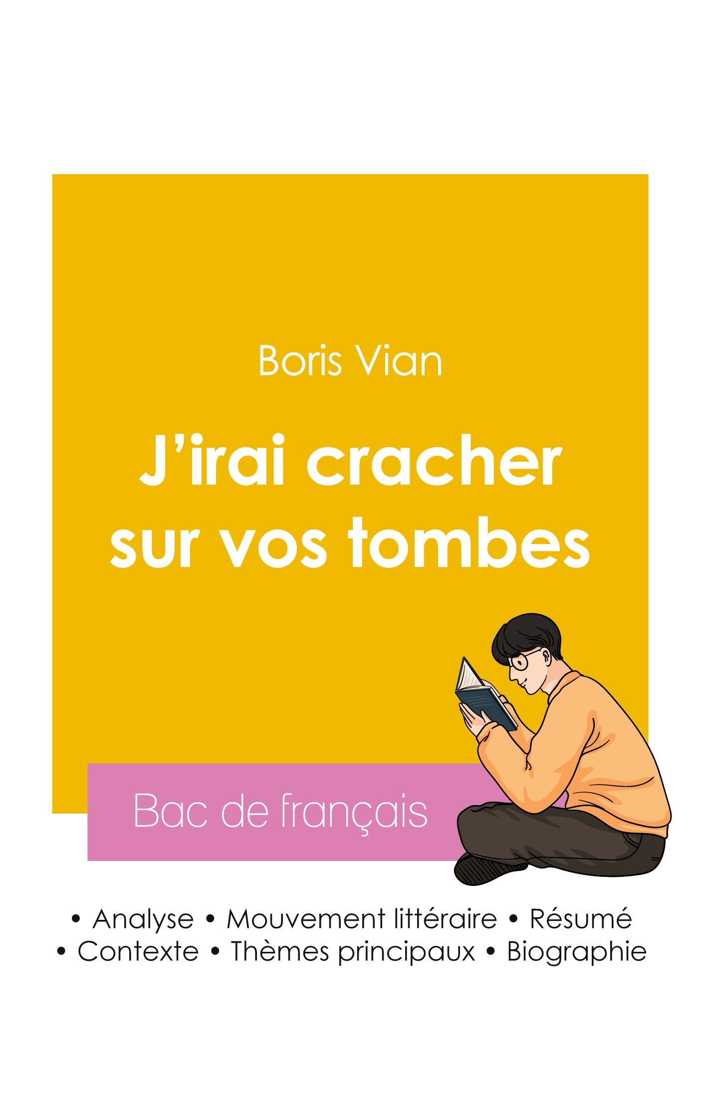 Réussir son Bac de français 2026 : Analyse du roman J'irai cracher sur vos tombes de Boris Vian -  VIAN BORIS, Boris Vian - BAC DE FRANCAIS