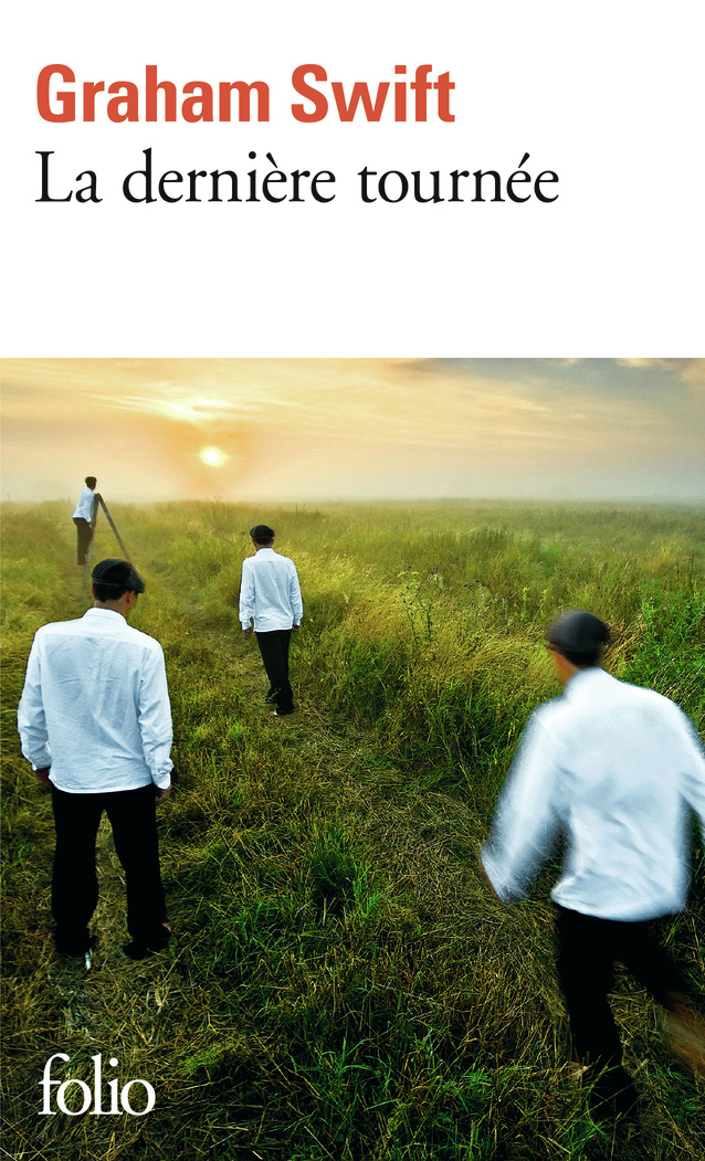 La dernière tournée - GRAHAM SWIFT - FOLIO