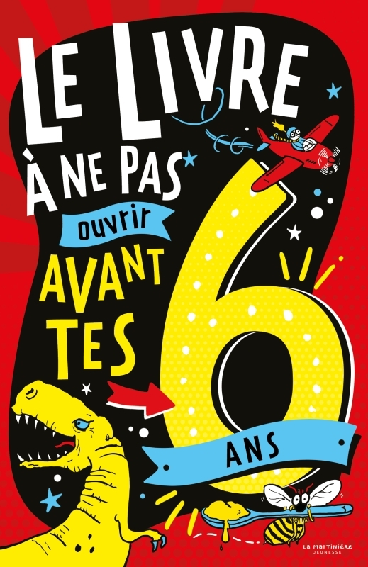 Le Livre à ne pas ouvrir avant tes 6 ans - Steve Martin - MARTINIERE J