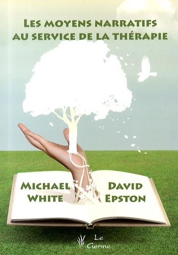 Les moyens narratifs au service de la thérapie -  WHITE M/EPSTON, Michael White, David Epston - SATAS