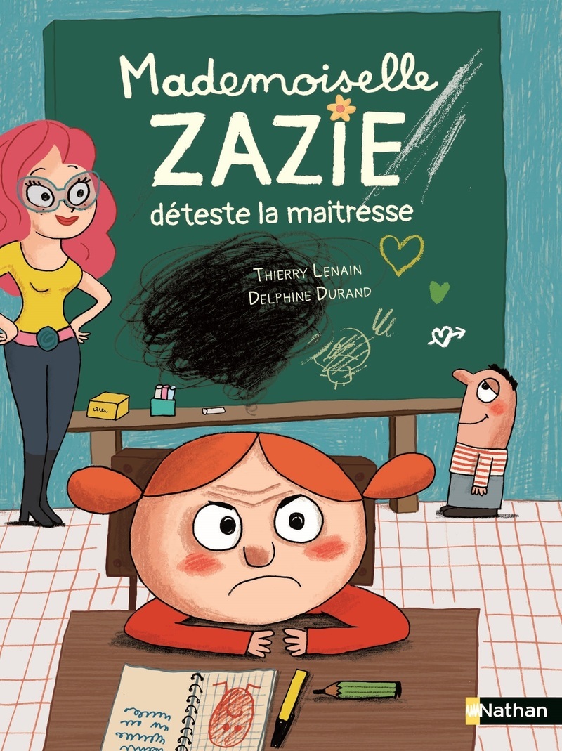Mademoiselle Zazie déteste la maîtresse - Thierry Lenain - NATHAN