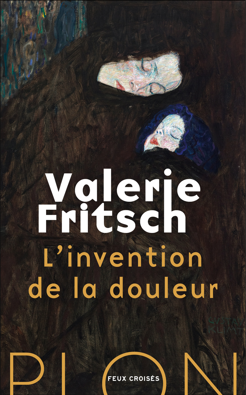 L'invention de la douleur - Valérie Fritsch - PLON