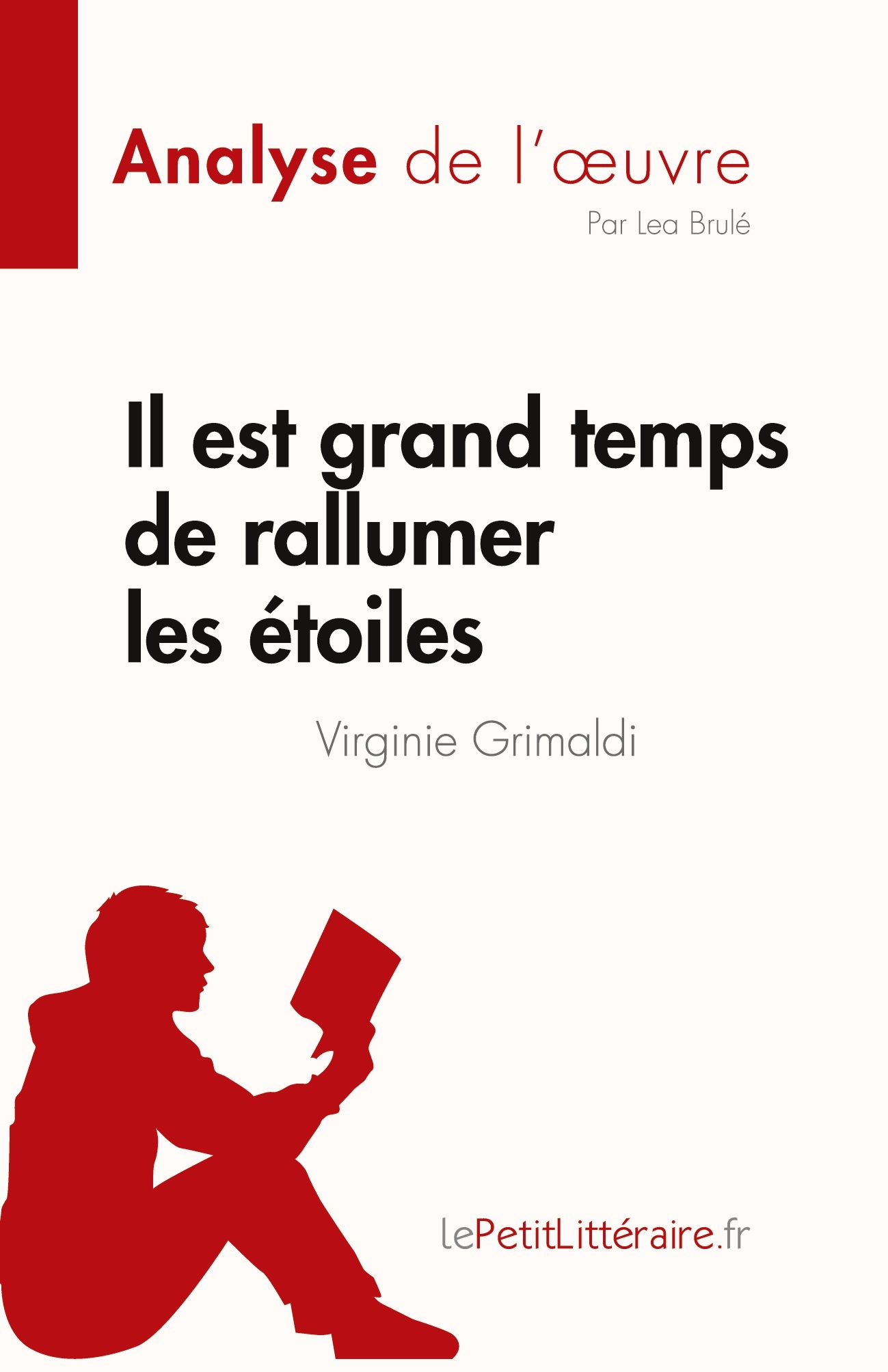 Il est grand temps de rallumer les étoiles de Virginie Grimaldi (Analyse de l'oeuvre) -  Lea Brulé - LEPETITLITTERAI