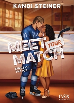 Kings of the Ice - tome 1 - Meet your match - Bénédicte CARBONEILL, Kandi Steiner - ALBIN MICHEL