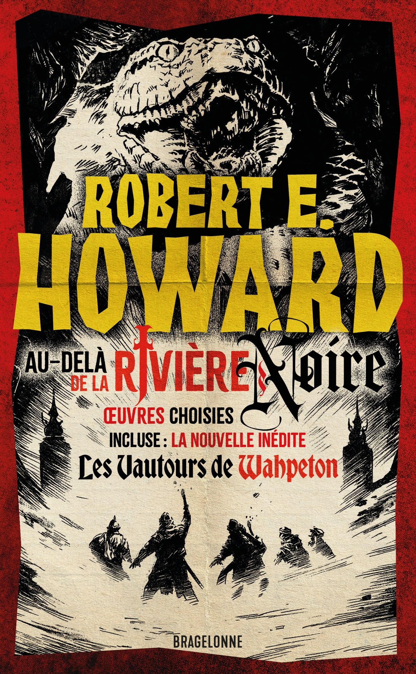 Le meilleur de Robert E. Howard, T1 : Au-delà de la rivière Noire - Robert E. Howard - BRAGELONNE