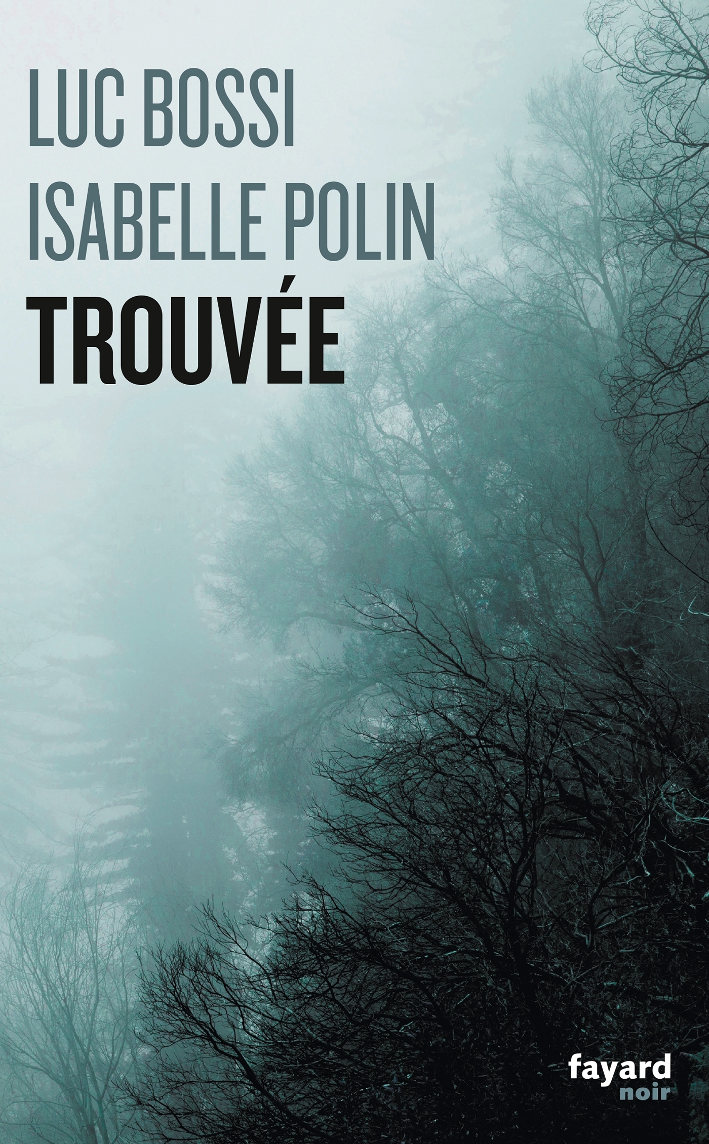Trouvée - Luc Bossi, Isabelle Polin - FAYARD