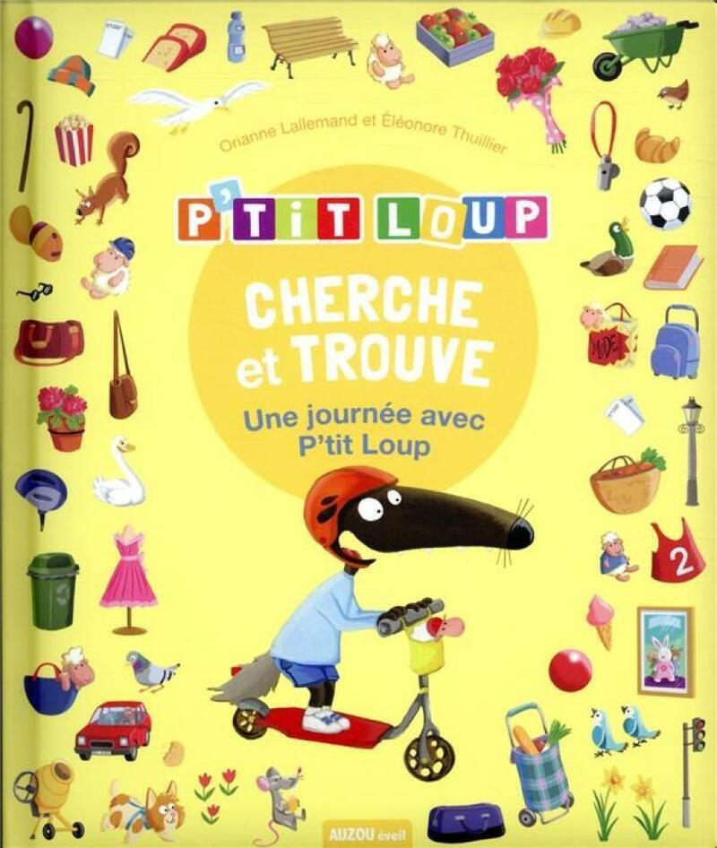 P'tit Loup - Cherche et trouve - une journée avec P'tit Loup - Orianne LALLEMAND, Éléonore THUILLIER - AUZOU