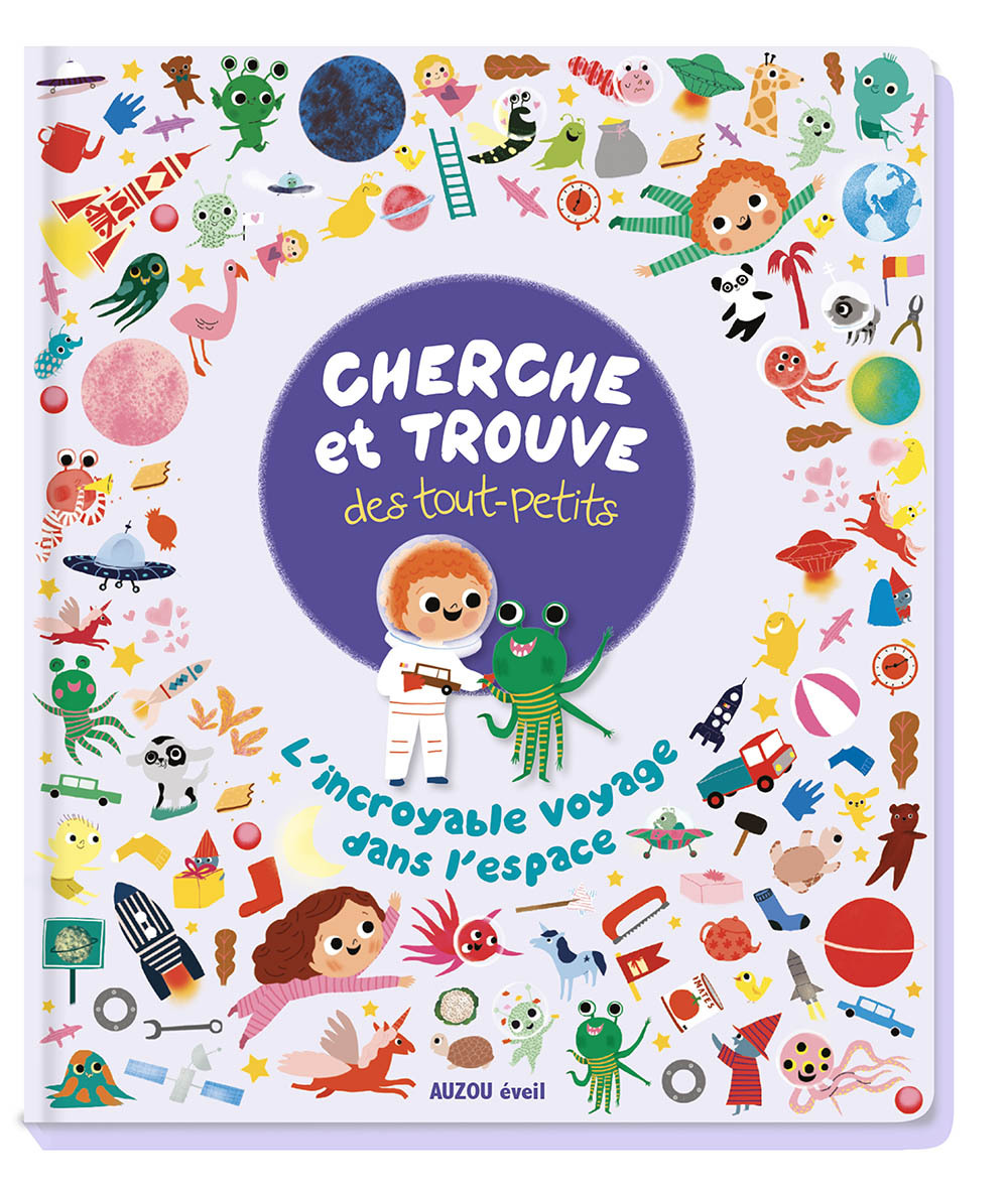Cherche et trouve des tout-petits - L'incroyable voyage dans l'espace - PARUIT MARIE - AUZOU