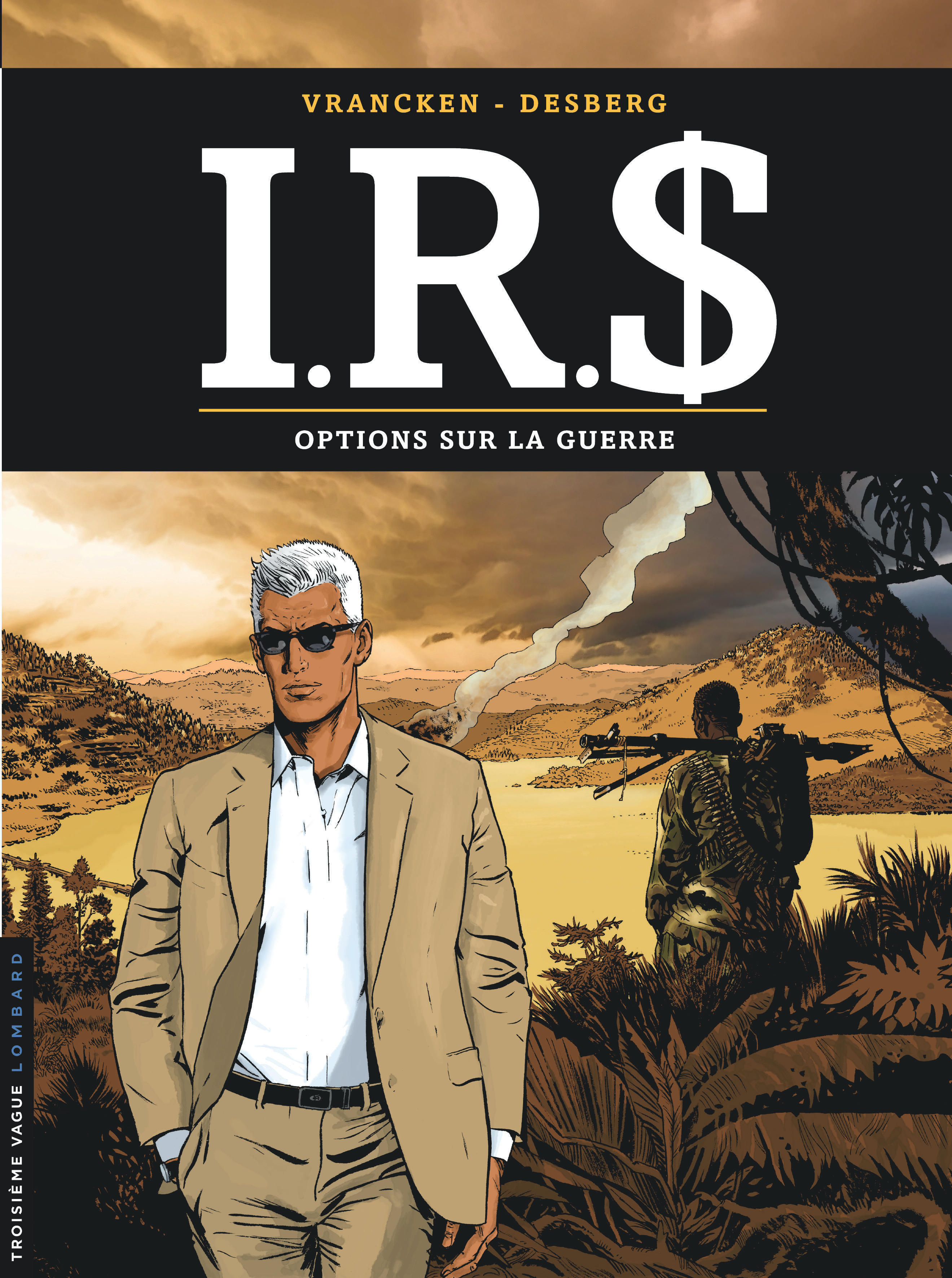 I.R.S - Tome 16 - Options sur la guerre -  Desberg Stephen - LOMBARD