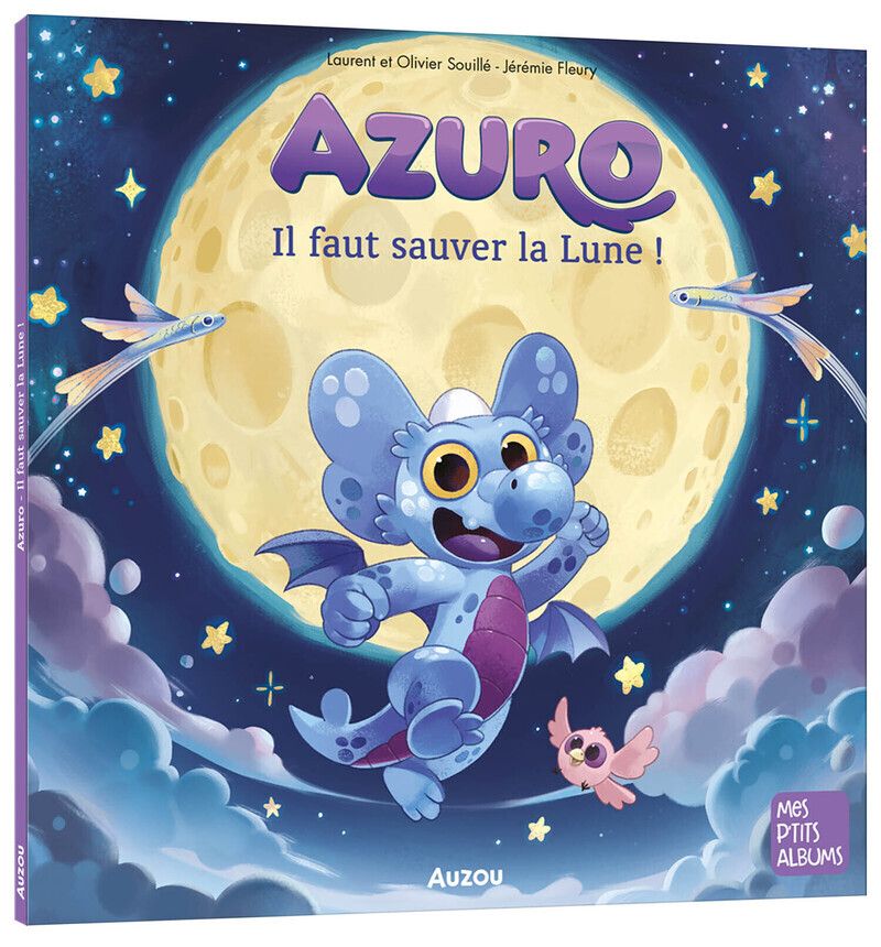 AZURO - IL FAUT SAUVER LA LUNE ! - Laurent Souillé, Olivier SOUILLE - AUZOU