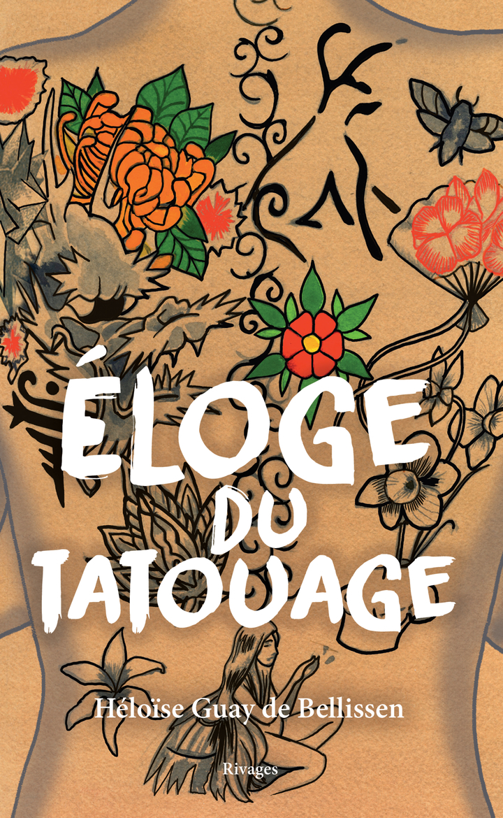 Eloge du tatouage - Héloïse Guay de Bellissen - RIVAGES