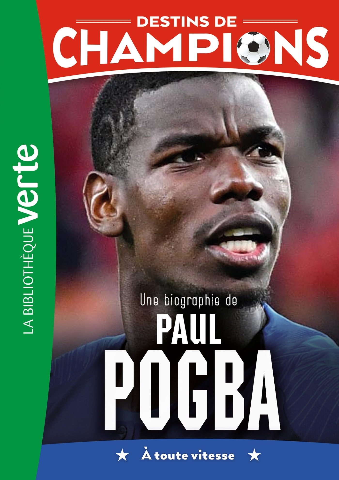 Destins de champions 25 - Une biographie de Paul Pogba - Luca Caioli, Cyril Collot - HACHETTE JEUN.