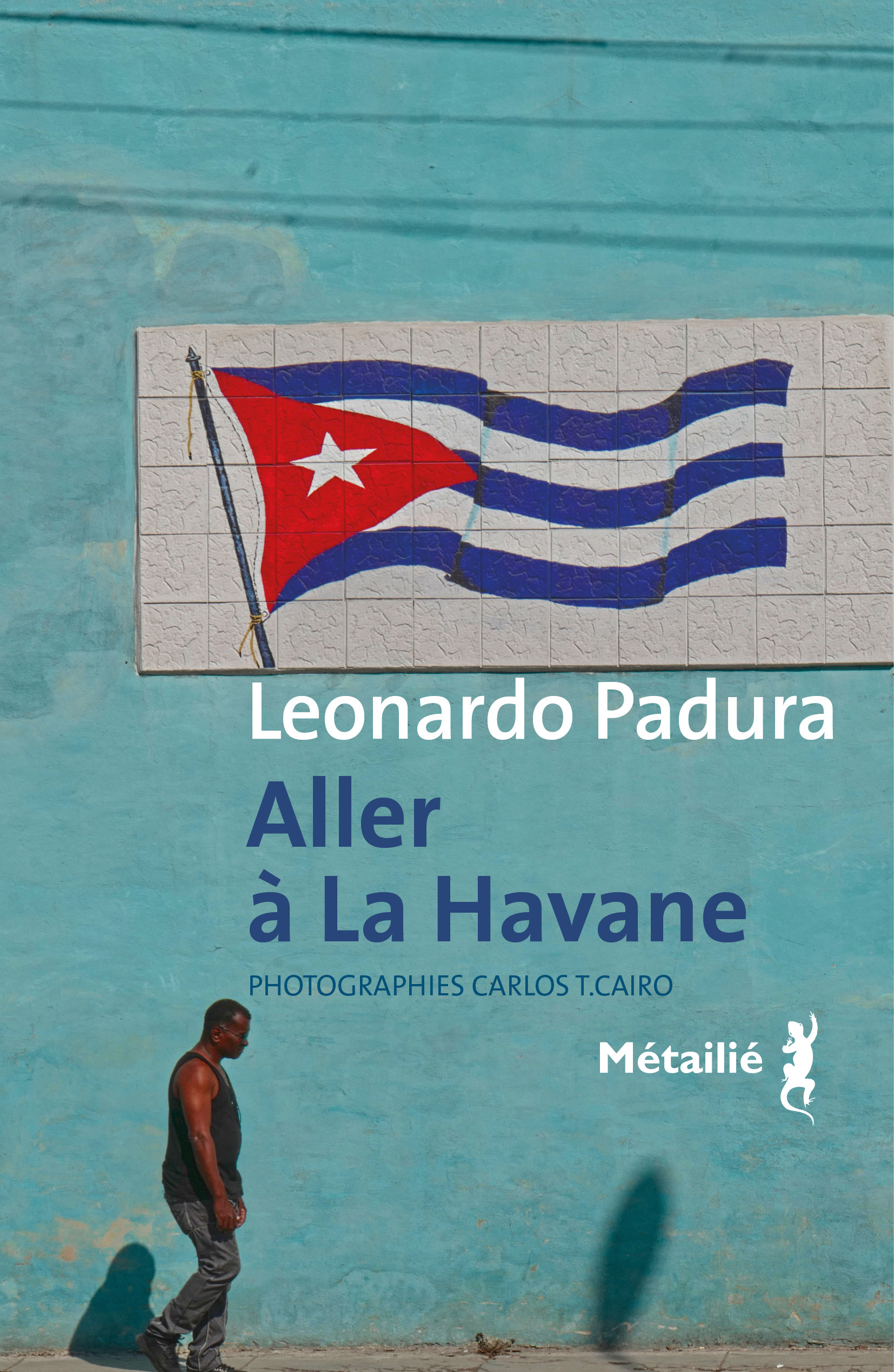 Aller à La Havane - Leonardo Padura - METAILIE