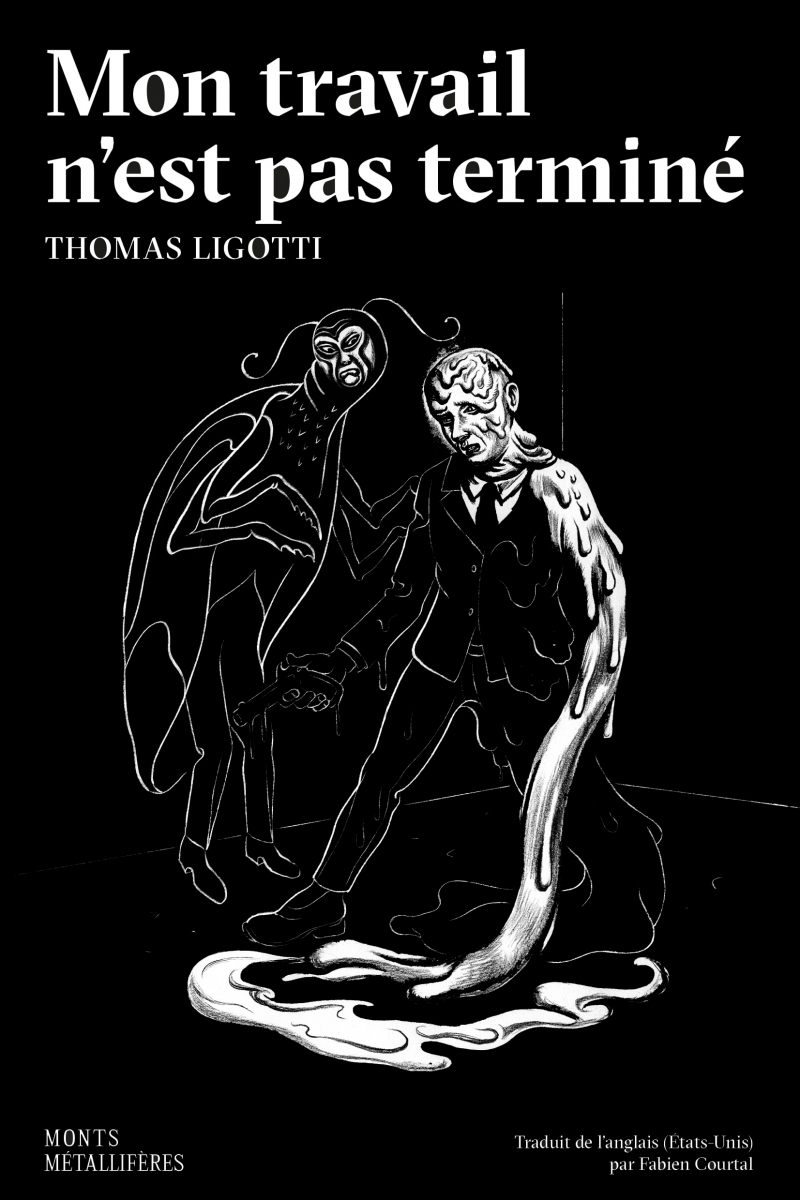 Mon travail n'est pas terminé - Et autres contes d'horreur e - Thomas Ligotti - MONTS METALLIFE