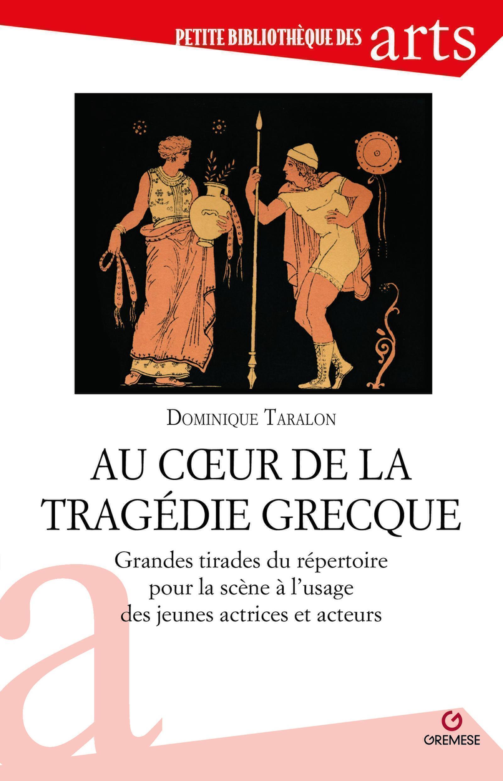 Au coeur de la tragédie grecque - Dominique Taralon - GREMESE