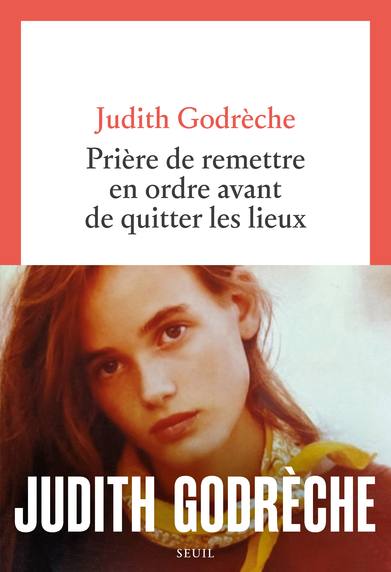Prière de remettre en ordre avant de quitter les lieux - Judith Godrèche - SEUIL