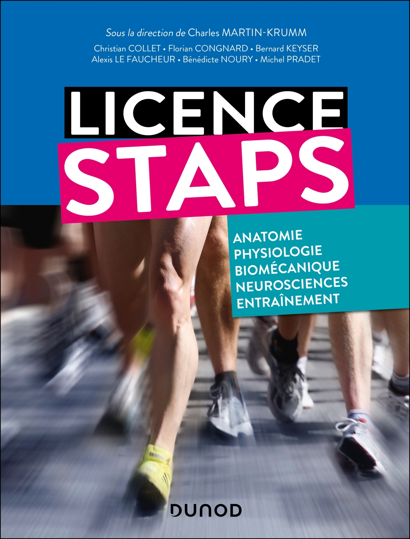 Licence STAPS : Anatomie, physiologie, biomécanique, neurosciences du sport et entraînement - Charles Martin-Krumm, Christian Collet, Alexis Le Faucheur, Bernard Keyser, Bénédicte Noury, Florian Congnard, Michel Pradet - DUNOD