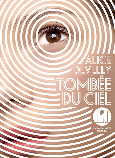 Tombée du ciel - Alice Develey - ICONOCLASTE