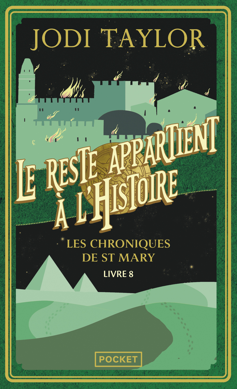 Les Chroniques de St Mary - Volume 8 - Le reste appartient à l'histoire - Jodi Taylor - POCKET